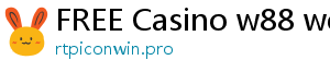 FREE Casino w88 website