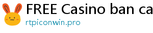 FREE Casino ban ca vip online